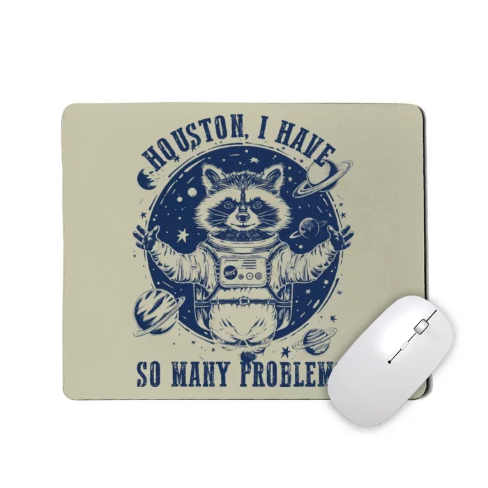 Houston I Have So Many Problems Funny Raccoon In Space Vintage Animal Mousepad