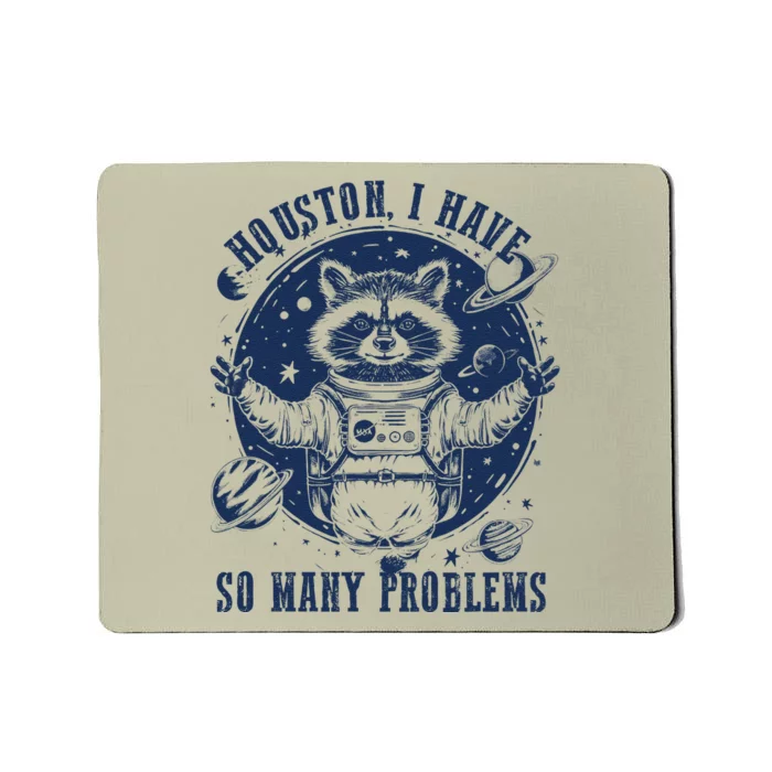 Houston I Have So Many Problems Funny Raccoon In Space Vintage Animal Mousepad