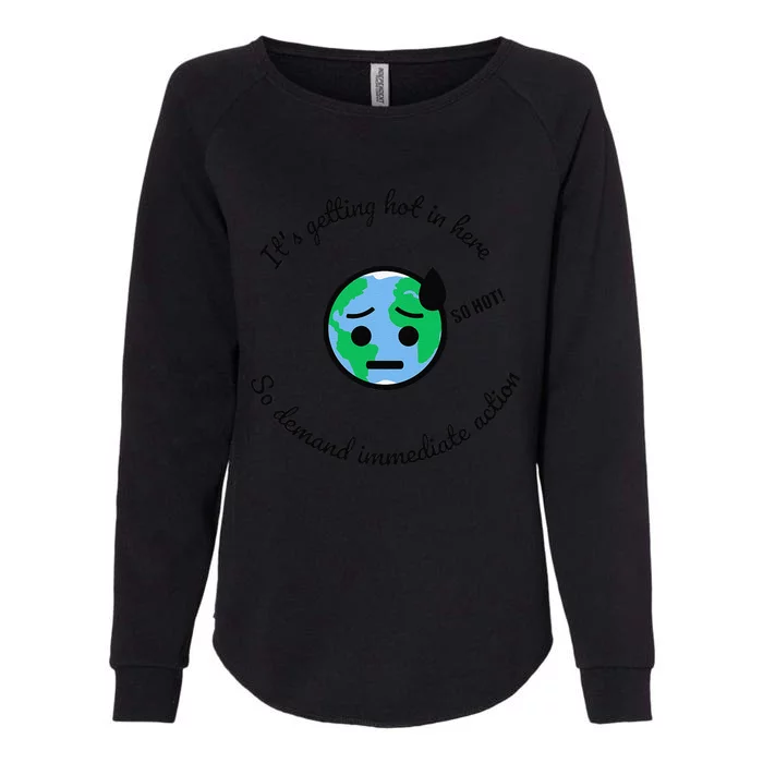 Hot In Here Climate Change Earth Day Womens California Wash Sweatshirt