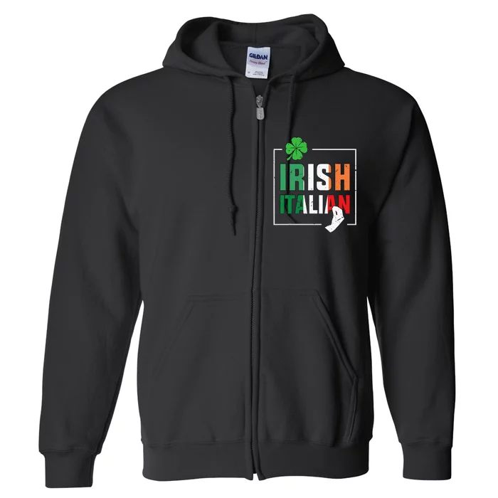 Half Irish Half Italian Irish Italian Flag Full Zip Hoodie