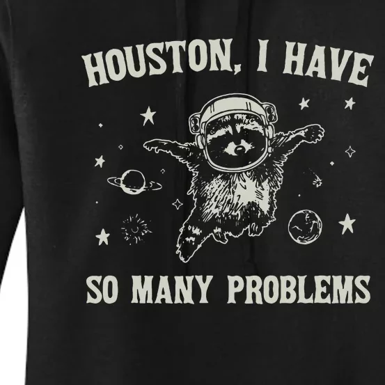 Houston I Have So Many Problems Women's Pullover Hoodie