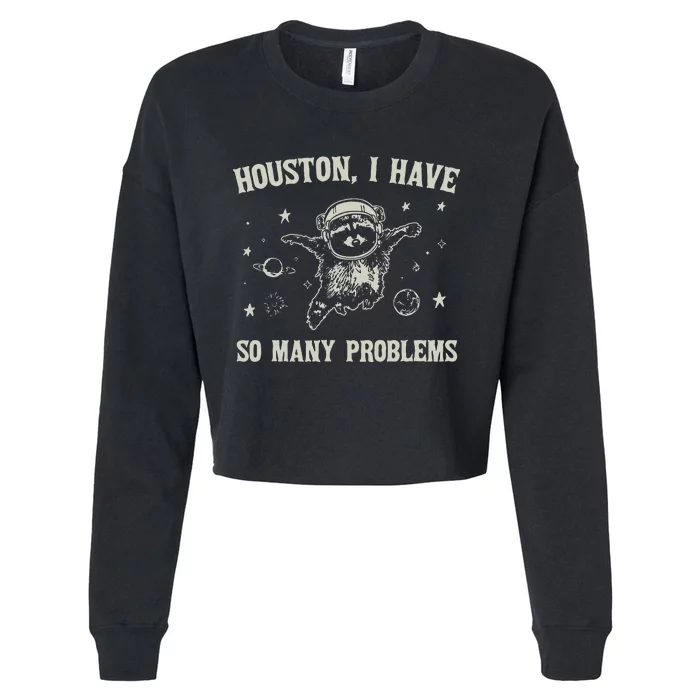 Houston I Have So Many Problems Cropped Pullover Crew