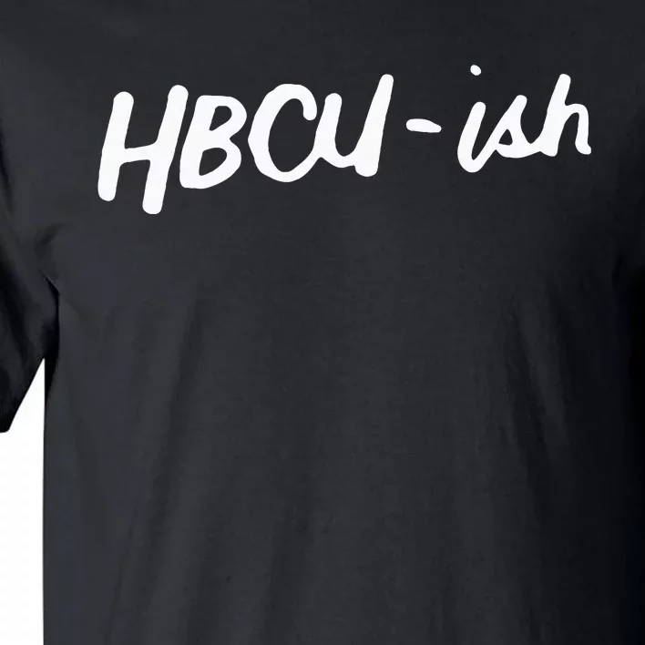 HBCU ISH Historical Black College Alumni Tall T-Shirt