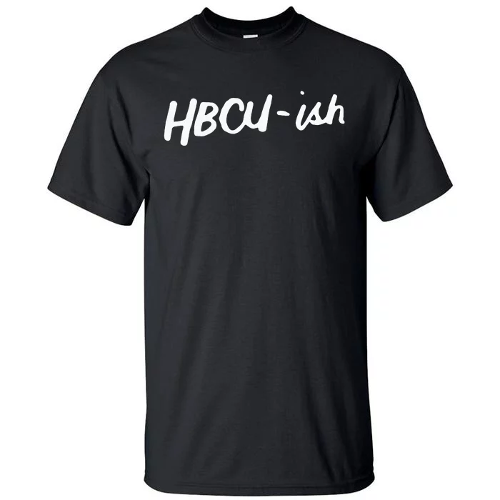 HBCU ISH Historical Black College Alumni Tall T-Shirt