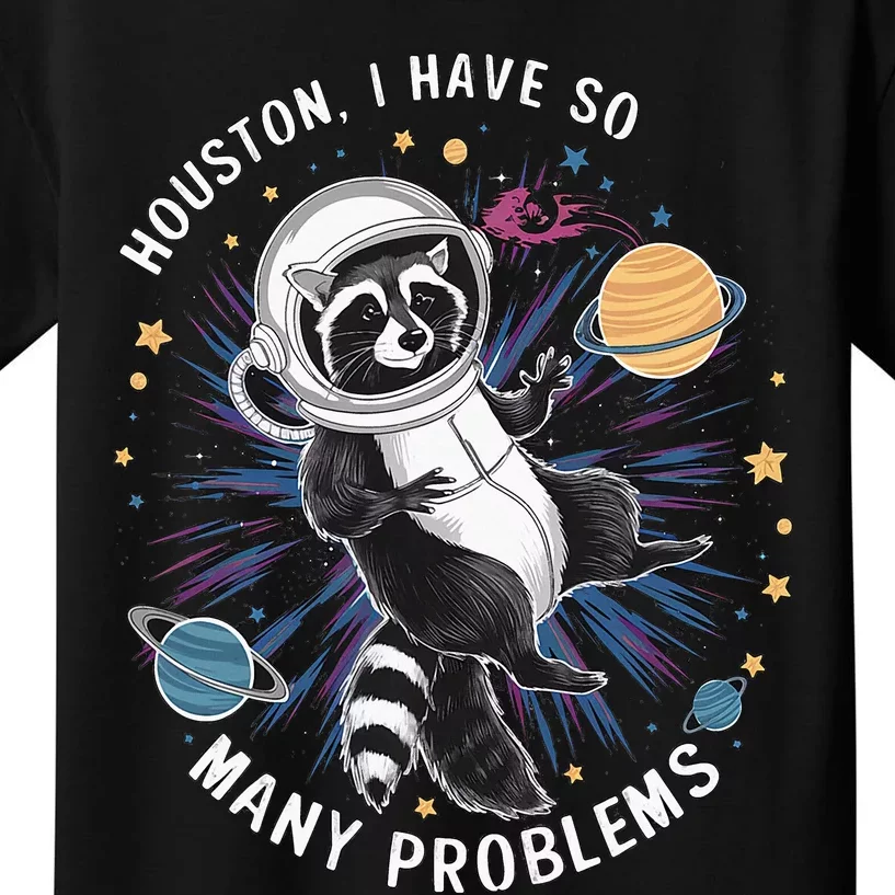 Houston I Have So Many Problems Kids T-Shirt