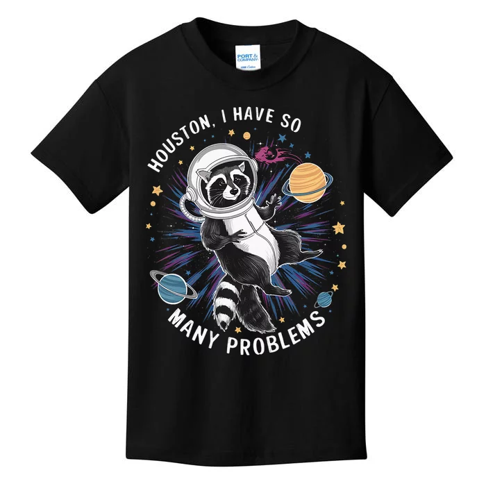 Houston I Have So Many Problems Kids T-Shirt