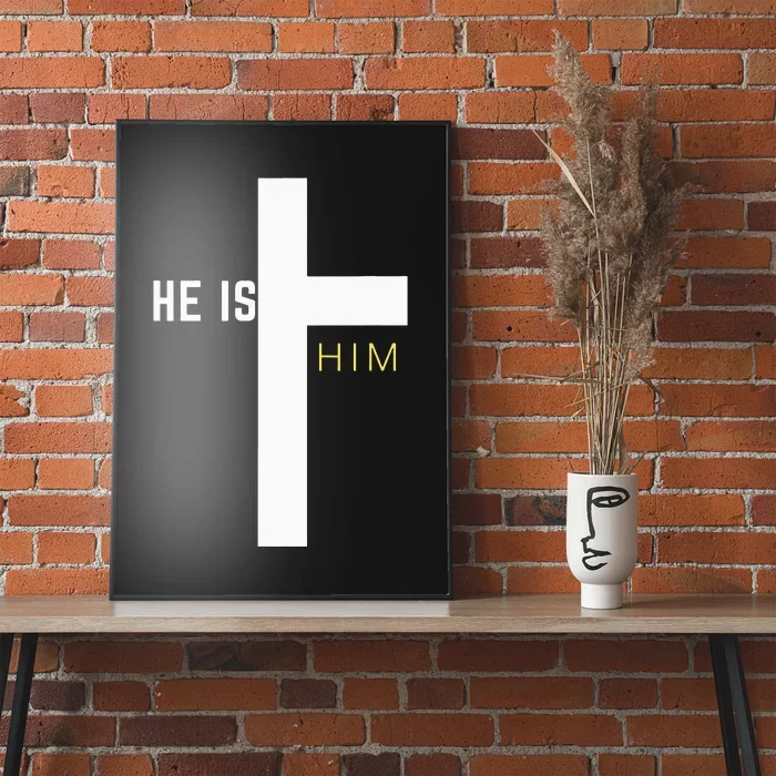 He Is Him -- Easter Poster