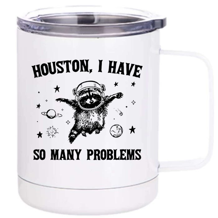 Houston I Have So Many Problems Raccoon In Space Retro 90s Graphic Front & Back 12oz Stainless Steel Tumbler Cup