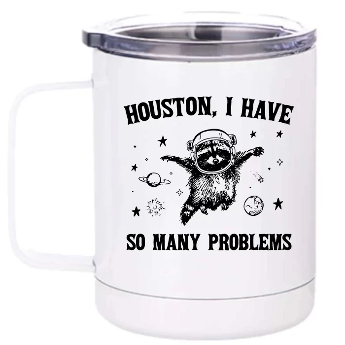 Houston I Have So Many Problems Raccoon In Space Retro 90s Graphic Front & Back 12oz Stainless Steel Tumbler Cup