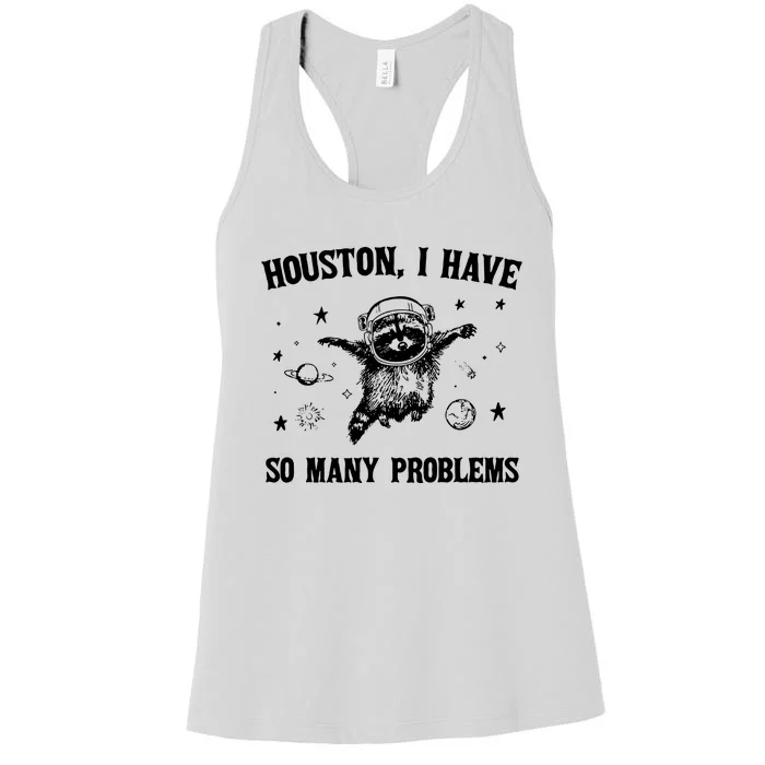 Houston I Have So Many Problems Raccoon In Space Retro 90s Graphic Women's Racerback Tank