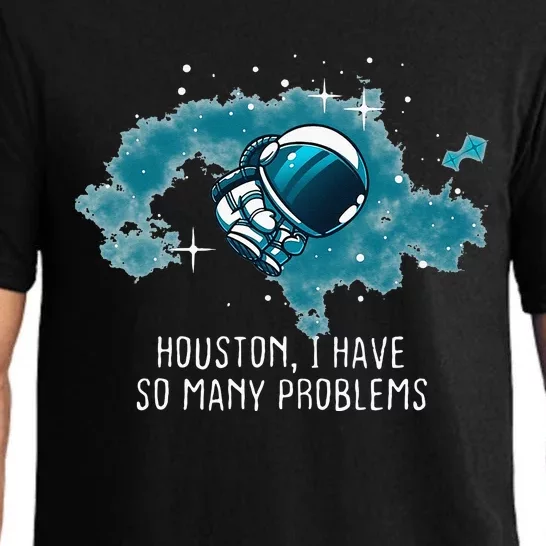 Houston I Have So Many Problems Funny Astronauts Pajama Set