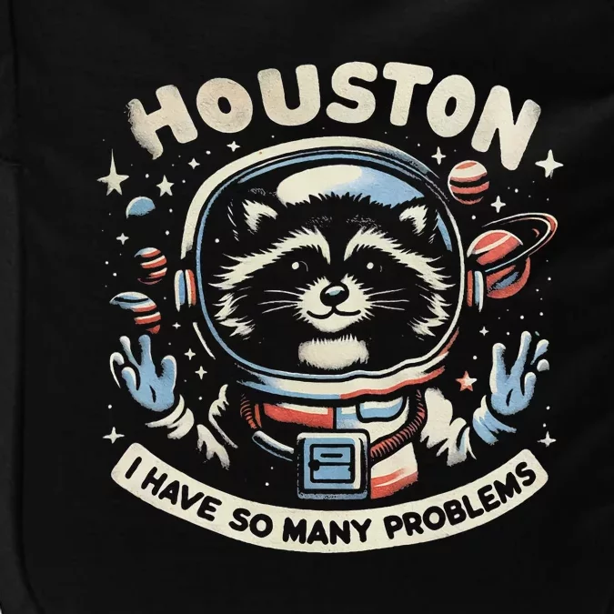 Houston I Have So Many Problems Impact Tech Backpack