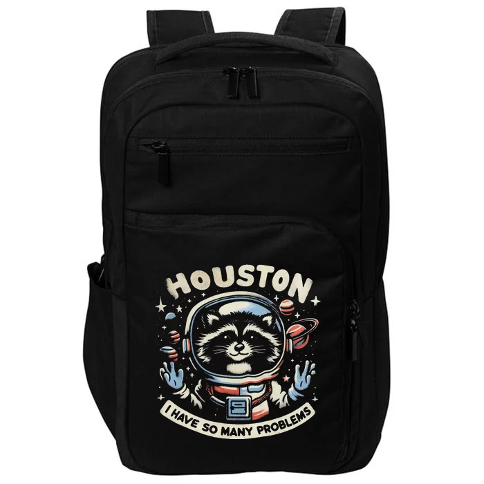 Houston I Have So Many Problems Impact Tech Backpack