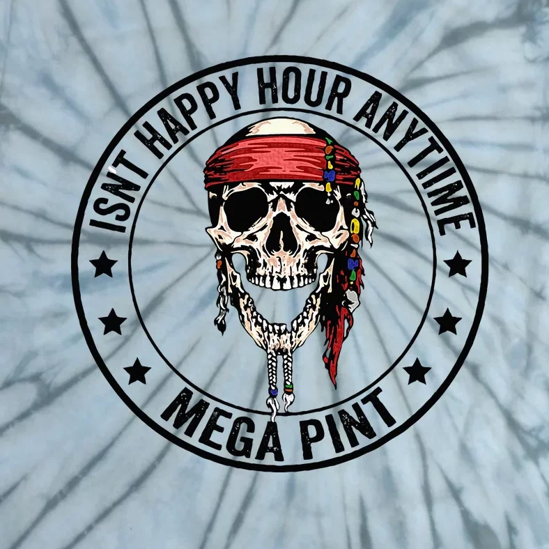 Hearsay Isnt Happy Hour Anytime Mega Pint Tie-Dye T-Shirt