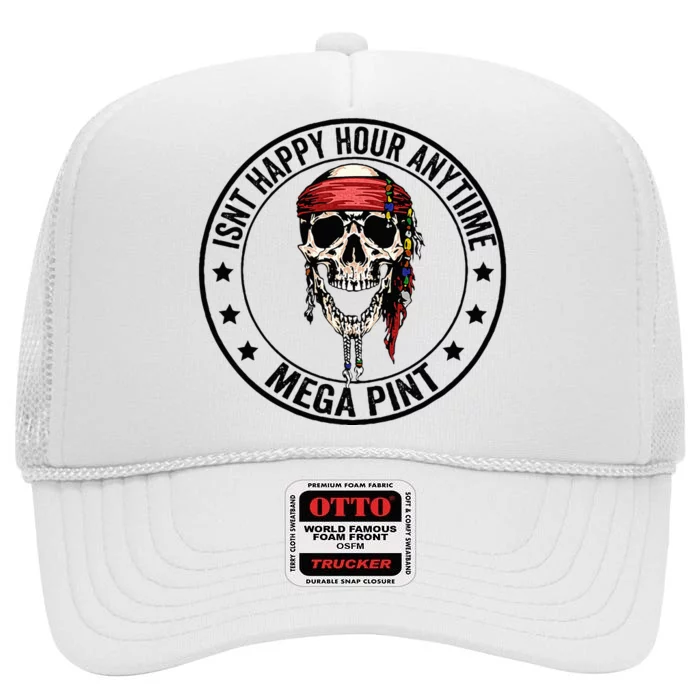 Hearsay Isnt Happy Hour Anytime Mega Pint High Crown Mesh Trucker Hat