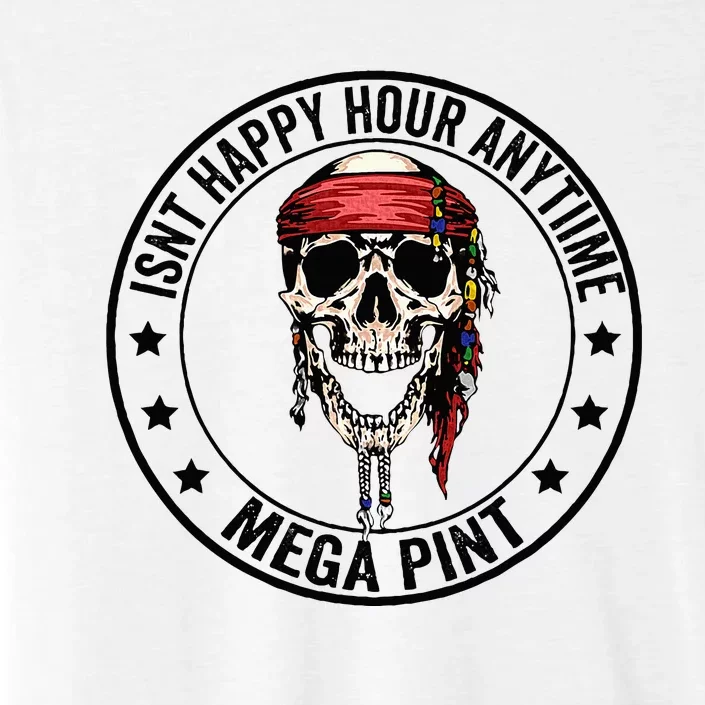 Hearsay Isnt Happy Hour Anytime Mega Pint ChromaSoft Performance T-Shirt