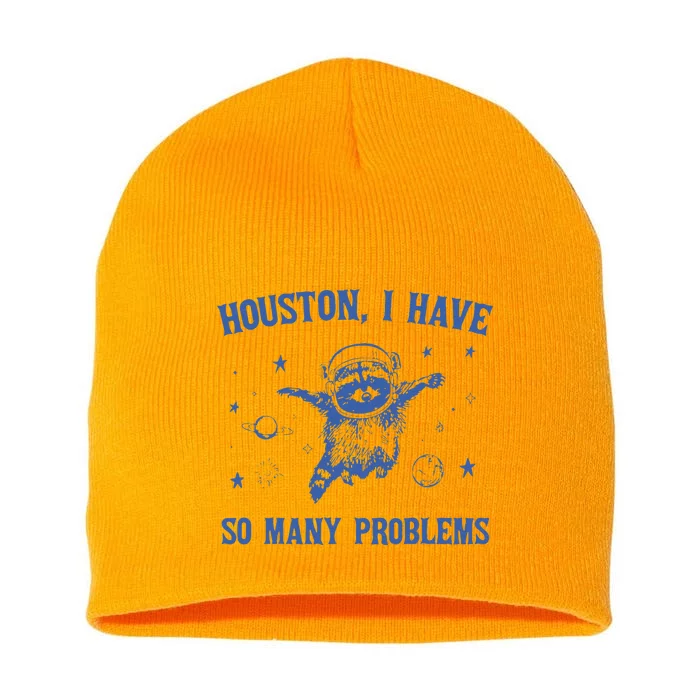 Houston I Have So Many Problems Funny Raccon Short Acrylic Beanie