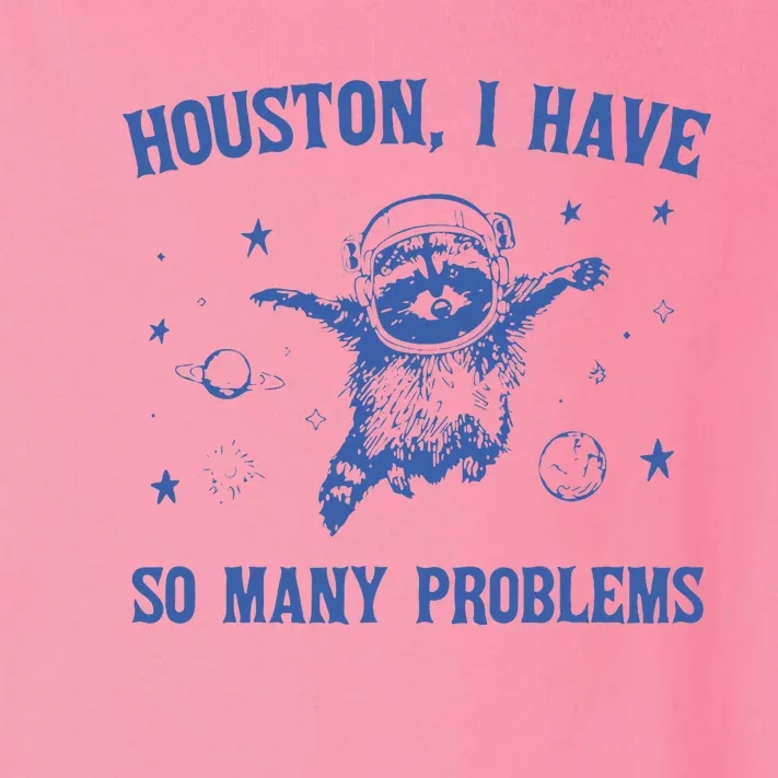 Houston I Have So Many Problems Funny Raccon Toddler Long Sleeve Shirt