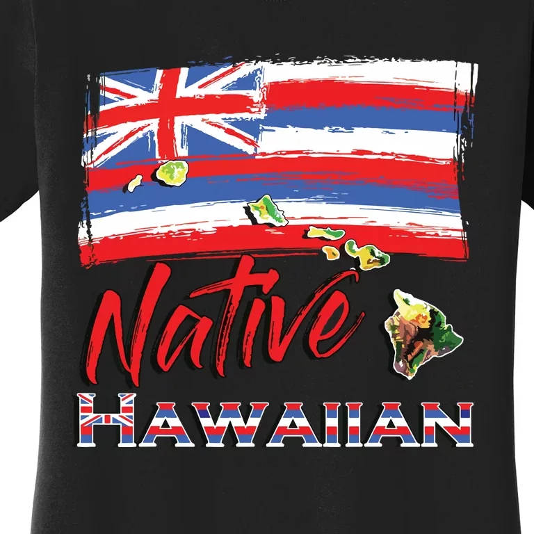 Hawaiian Islands Hawaii Flag Native Hawaiian Women's T-Shirt