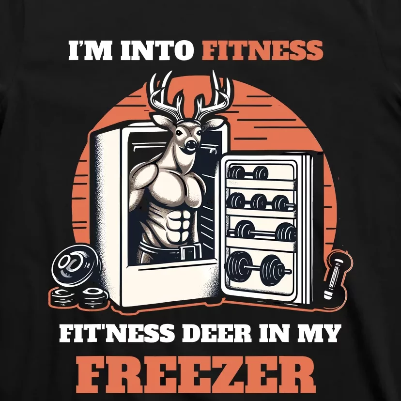 Hunting IM Into Fitness Deer Freezer Funny Hunter Dad T-Shirt