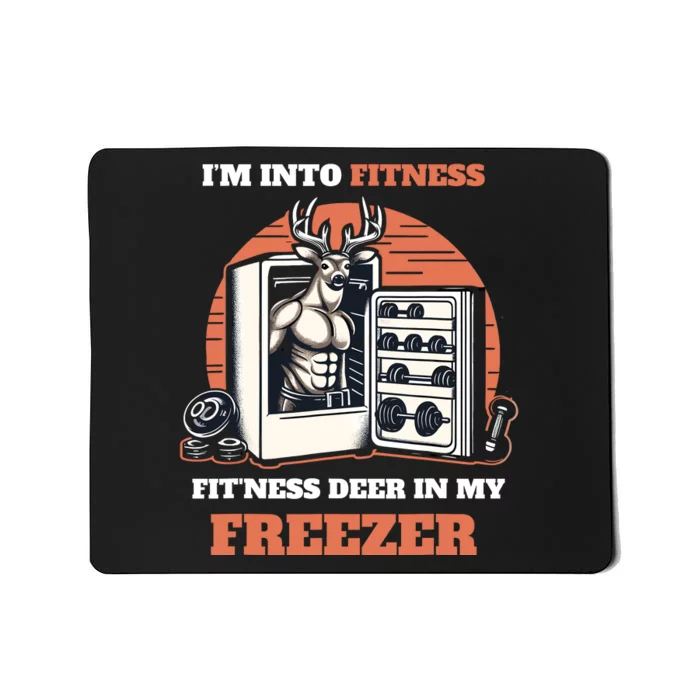 Hunting IM Into Fitness Deer Freezer Funny Hunter Dad Mousepad