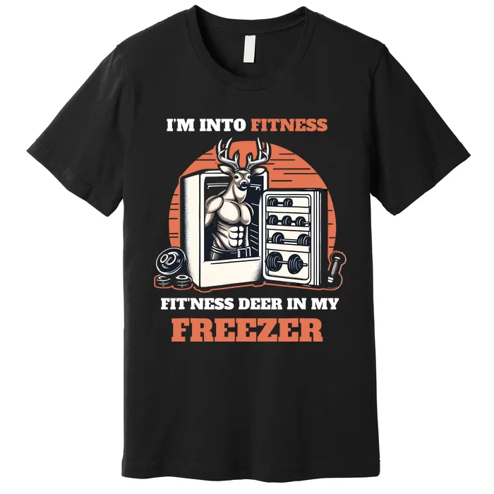 Hunting IM Into Fitness Deer Freezer Funny Hunter Dad Premium T-Shirt