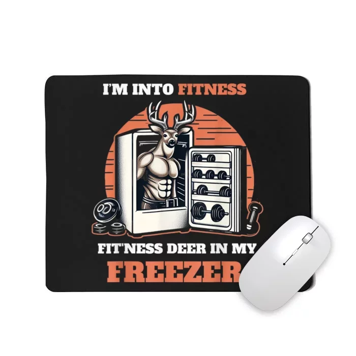 Hunting IM Into Fitness Deer Freezer Funny Hunter Dad Mousepad