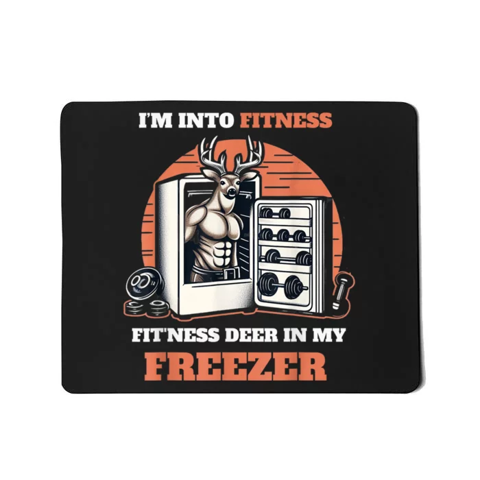 Hunting IM Into Fitness Deer Freezer Funny Hunter Dad Mousepad