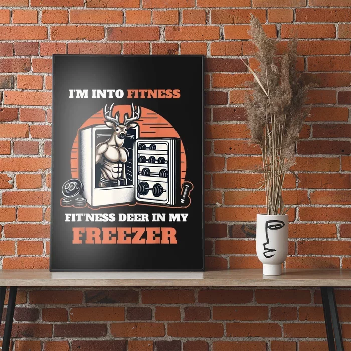 Hunting IM Into Fitness Deer Freezer Funny Hunter Dad Poster