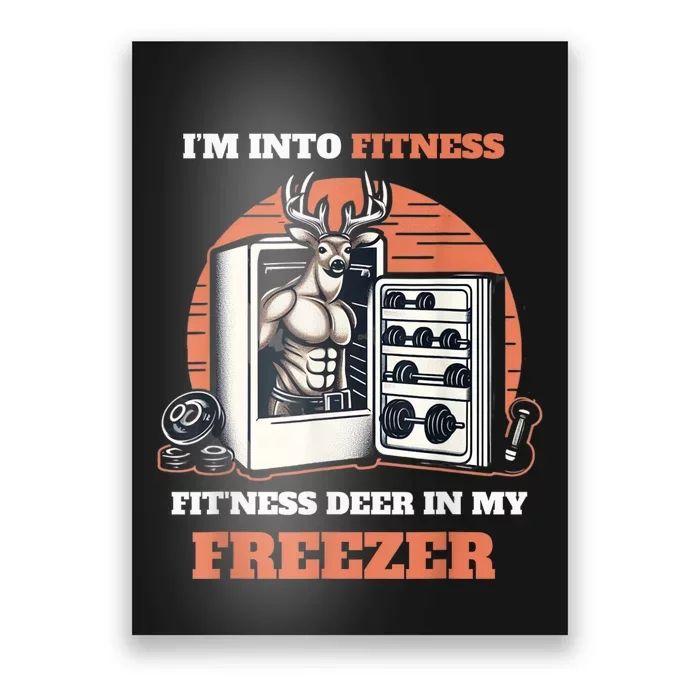 Hunting IM Into Fitness Deer Freezer Funny Hunter Dad Poster