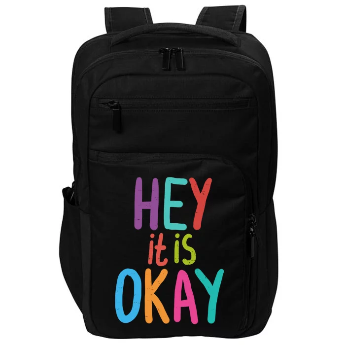 Hey It Is Okay Colorful Impact Tech Backpack