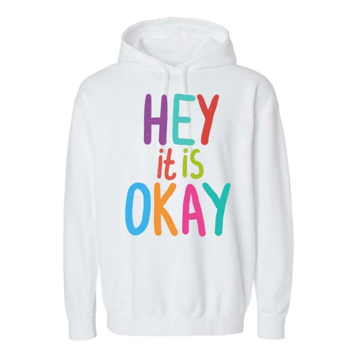 Hey It Is Okay Colorful Garment-Dyed Fleece Hoodie