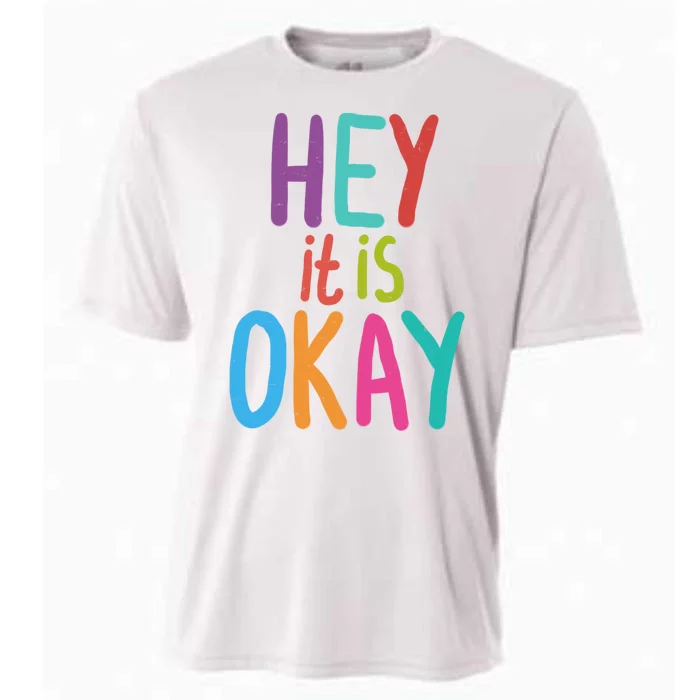 Hey It Is Okay Colorful Cooling Performance Crew T-Shirt