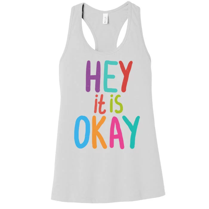 Hey It Is Okay Colorful Women's Racerback Tank