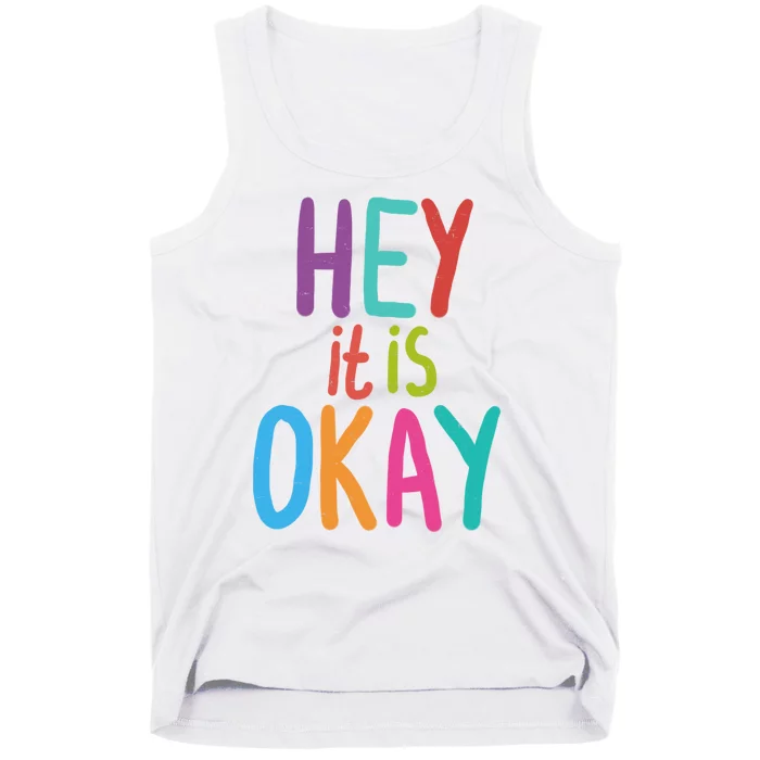 Hey It Is Okay Colorful Tank Top