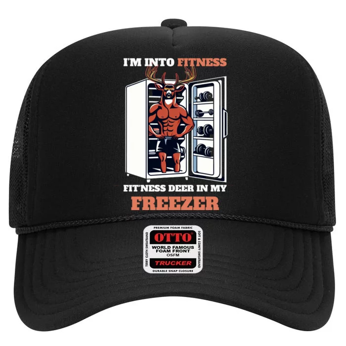 Hunting Im Into Fitness Deer Freezer Funny Hunter Dad High Crown Mesh Trucker Hat