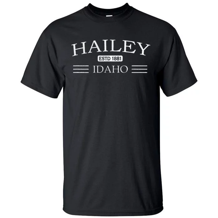 Hailey Idaho Id Tall T-Shirt