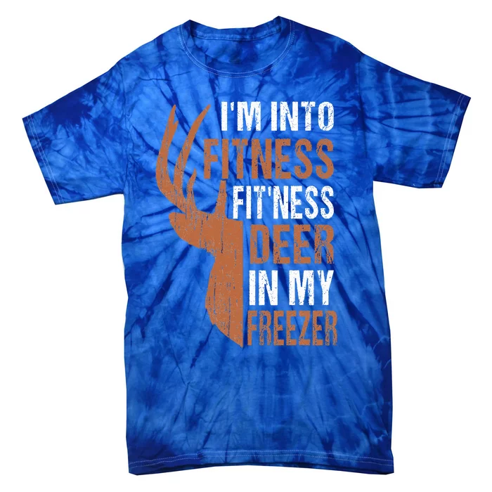 HuntingShirt I'm Into Fitness Deer Freezer Funny Hunter Dad Tie-Dye T-Shirt