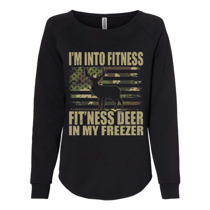 Hunting Im Into Fitness Fitness Deer In My Freezer Womens California Wash Sweatshirt