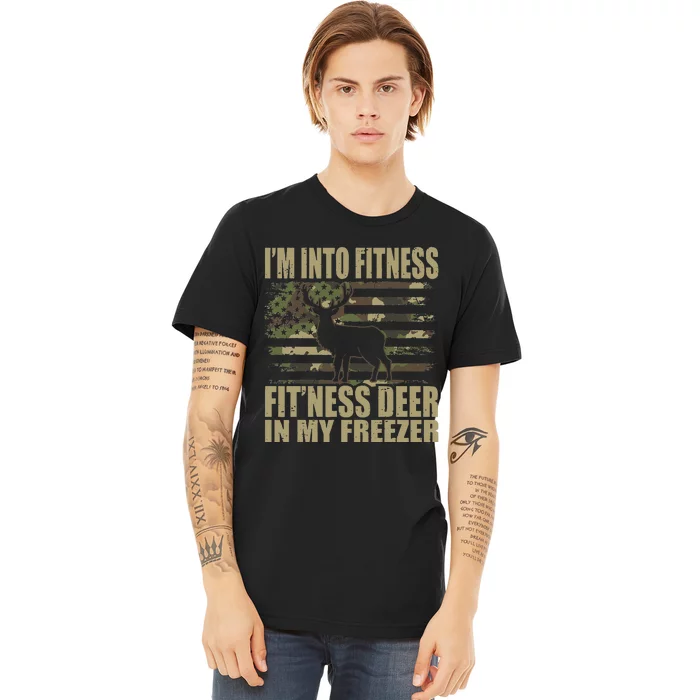 Hunting Im Into Fitness Fitness Deer In My Freezer Premium T-Shirt