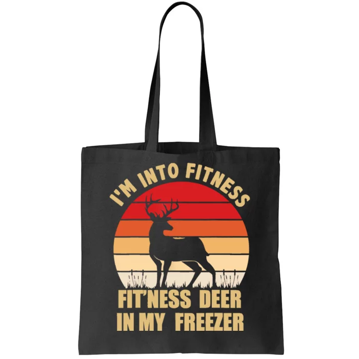 Hunting IM Into Fitness Deer Freezer Funny Hunter Dad Tote Bag