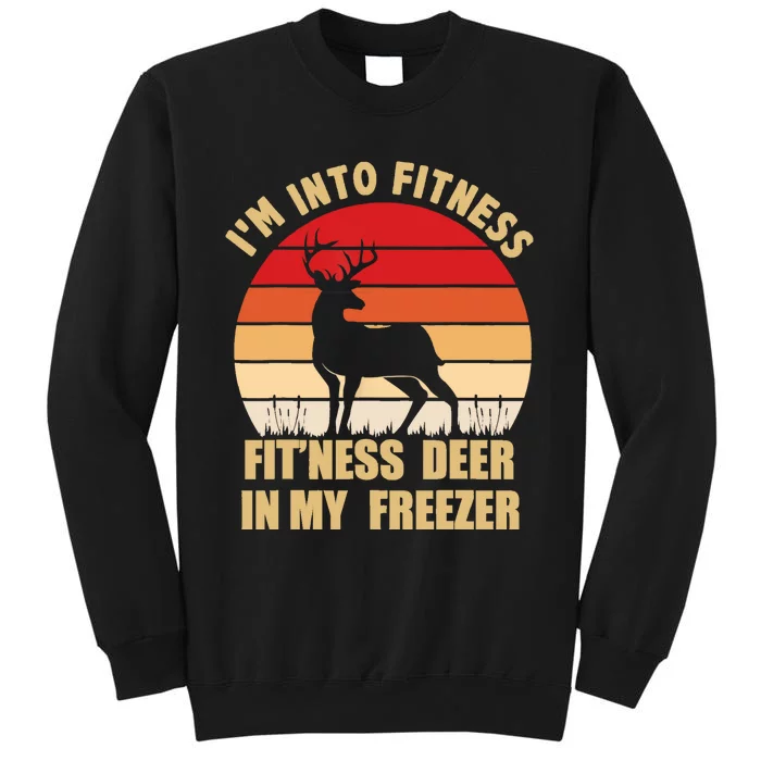 Hunting IM Into Fitness Deer Freezer Funny Hunter Dad Tall Sweatshirt