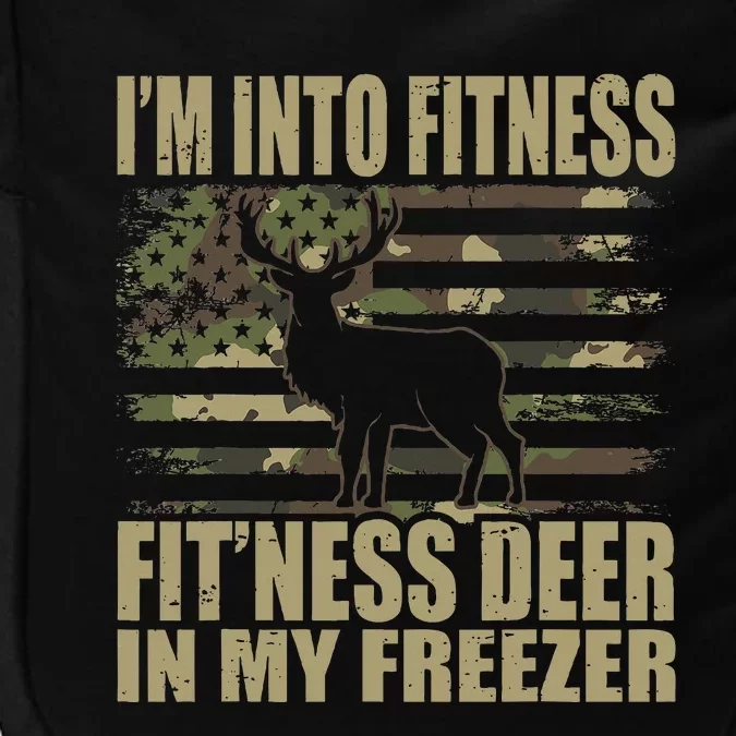 Hunting I'm Into Fitness Fit'ness Deer In My Freezer Impact Tech Backpack