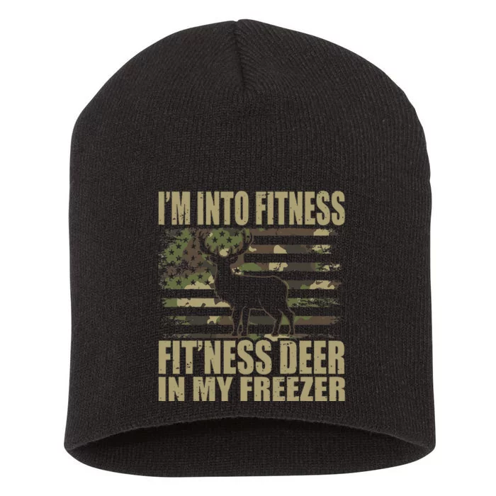 Hunting I'm Into Fitness Fit'ness Deer In My Freezer Short Acrylic Beanie