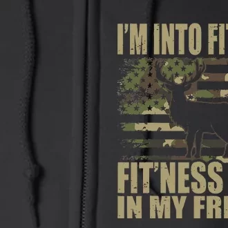 Hunting I'm Into Fitness Fit'ness Deer In My Freezer Full Zip Hoodie