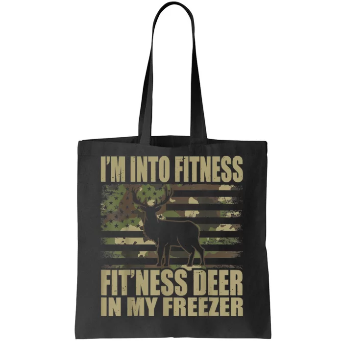 Hunting I'm Into Fitness Fit'ness Deer In My Freezer Tote Bag