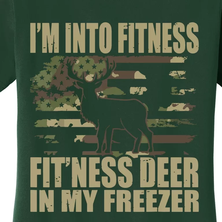 Hunting I'm Into Fitness Fit'ness Deer In My Freezer Women's T-Shirt