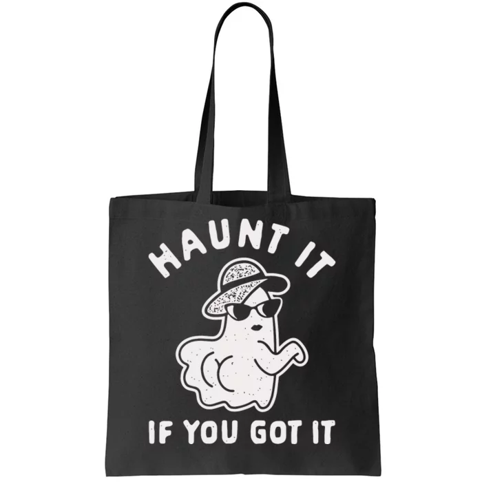 Haunt It If You Got It Tote Bag