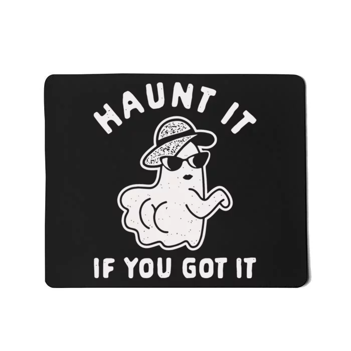 Haunt It If You Got It Mousepad