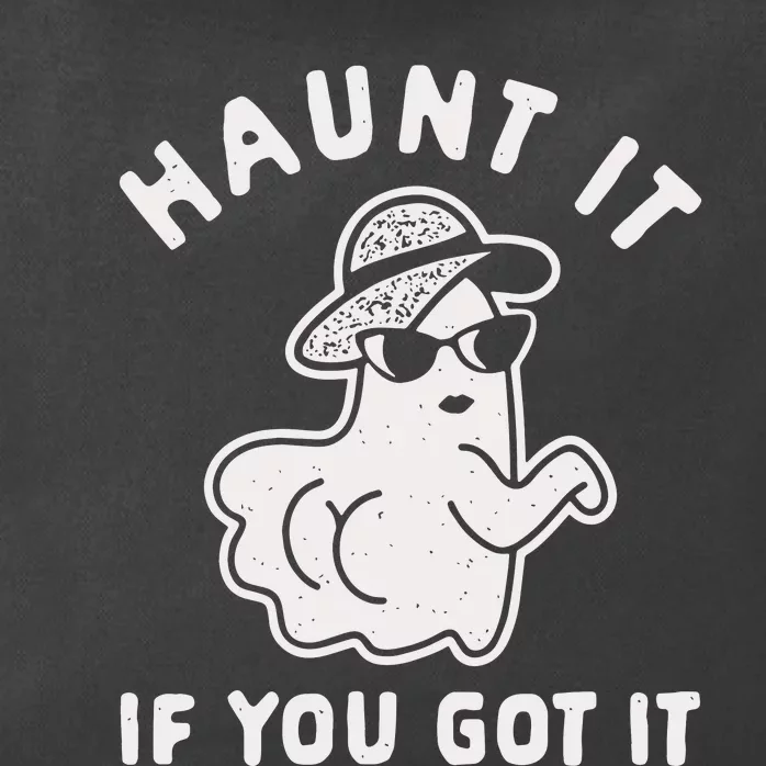 Haunt It If You Got It Zip Tote Bag